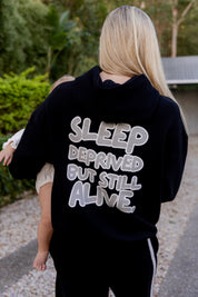 The Mum Life Hoodie - "Sleep Deprived But Still Alive"